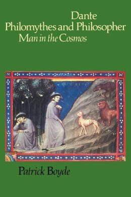 Dante Philomythes and Philosopher: Man in the Cosmos