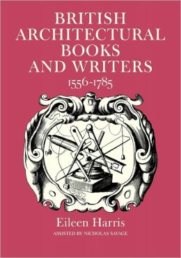 British Architectural Books and Writers, 1556-1785
