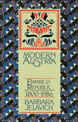 Modern Austria: Empire and Republic, 1815-1986