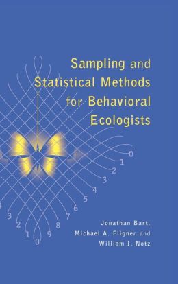 Sampling and Statistical Methods for Behavioral Ecologists