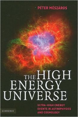 The High Energy Universe: Ultra-High Energy Events in Astrophysics and Cosmology Peter Meszaros