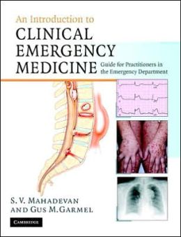 An Introduction to Clinical Emergency Medicine: Guide for Practitioners in the Emergency Department