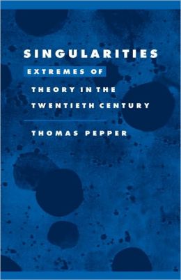 Singularities: Extremes of Theory in the Twentieth Century