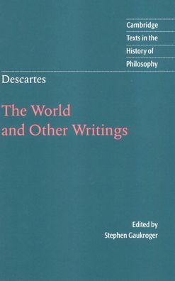 Descartes: The World and Other Writings Ren? Descartes, Stephen Gaukroger