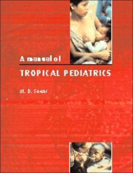 Manual of Tropical Pediatrics M. D. Seear