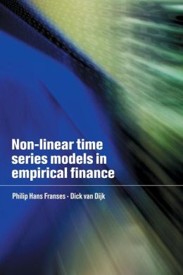 Non-linear time series models in empirical finance Dick Van Dijk, Philip Hans Franses
