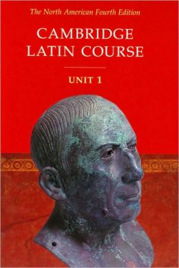 Cambridge Latin Course Unit 1 Student's Text North American edition (North American Cambridge Latin Course) North American Cambridge Classics Project