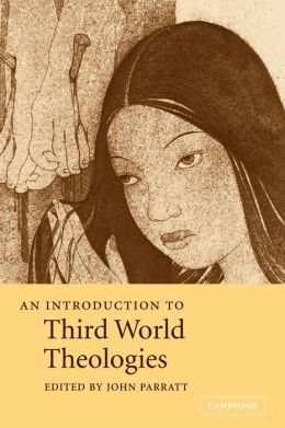An Introduction to Third World Theologies John Parratt