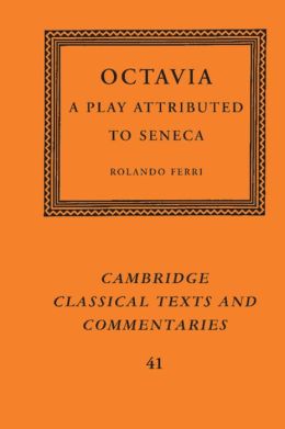 Octavia: A Play Attributed to Seneca