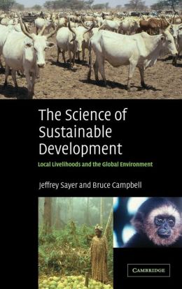The Science of Sustainable Development: Local Livelihoods and the Global Environment