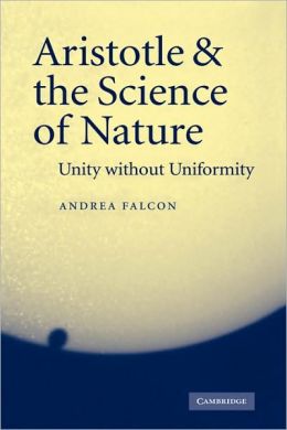 Aristotle and the Science of Nature: Unity without Uniformity