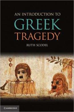 An Introduction to Greek Tragedy