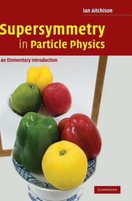 Supersymmetry in Particle Physics: An Elementary Introduction