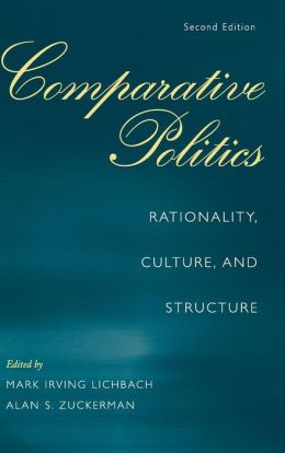 Comparative Politics: Rationality, Culture, and Structure