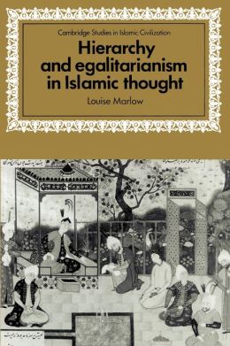 Hierarchy and Egalitarianism in Islamic Thought