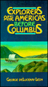 Explorers of the Americas Before Columbus George deLucenay Leon