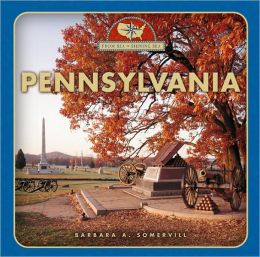 Pennsylvania (From Sea to Shining Sea, Second Series) Barbara A. Somervill