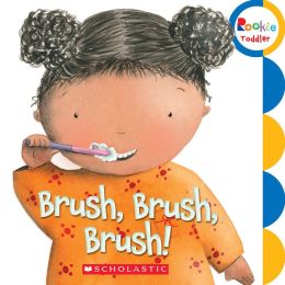 Brush, Brush, Brush! (Rookie Toddler) Alicia Padron and Childrens Press