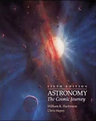 Astronomy: The Cosmic Journey (with The Sky CD-ROM, WebTutor? Advantage Plus on WebCT?, and InfoTrac)