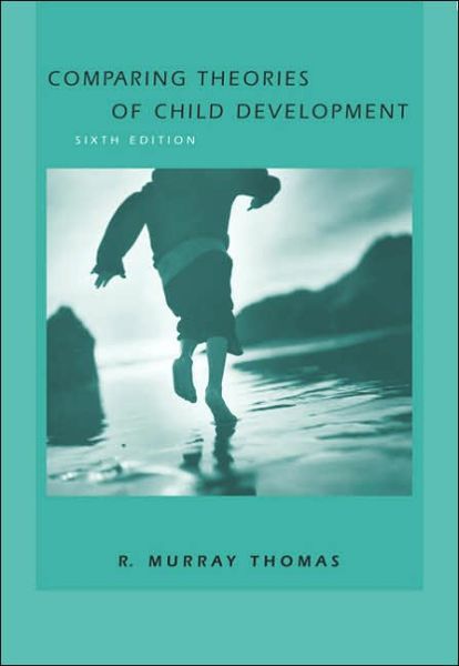 Comparing Theories of Child Development (with InfoTrac )