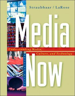 Media Now: Understanding Media, Culture, and Technology (with InfoTrac 1-Semester, vMentor?Communications 1-Semester, Premium Web Site Printed Access Card