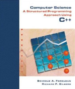 Computer Science: A Structured Programming Approach Using C++