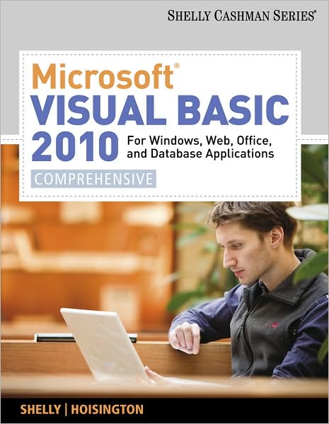 Microsoft Visual Basic 2010 for Windows Applications for Windows, Web, Office, and Database Applications: Comprehensive