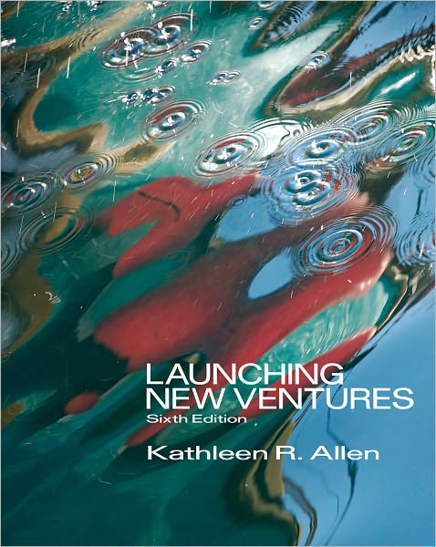 Launching New Ventures: An Entrepreneurial Approach