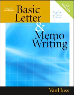 Basic Letter and Memo Writing Susan H. VanHuss