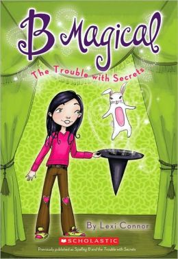 The Trouble With Secrets (B Magical Series #2)