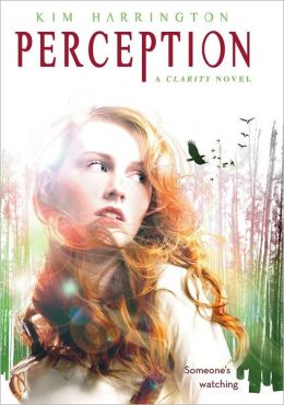 Perception: A Clarity Novel Kim Harrington