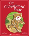 Book Cover Image. Title: The Gingerbread Bear, Author: Robert Dennis