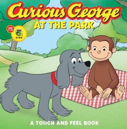 Curious George at the Park (CGTV Touch-and-Feel Board Book) H. A. Rey