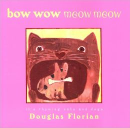Bow Wow Meow Meow: It's Rhyming Cats and Dogs