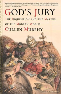 God's Jury: The Inquisition and the Making of the Modern World