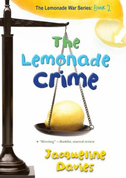 The Lemonade Crime (The Lemonade War Series) Jacqueline Davies
