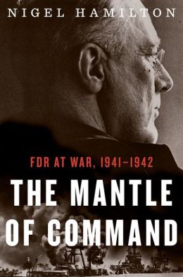	The Mantle of Command: FDR at War 1941-1942	