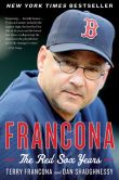 Book Cover Image. Title: Francona:  The Red Sox Years, Author: Terry Francona