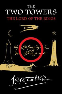 The Two Towers: Being the Second Part of The Lord of the Rings J. R. R. Tolkien