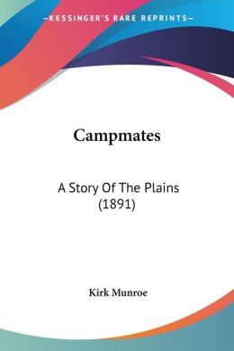 Campmates A Story of the Plains Kirk Munroe