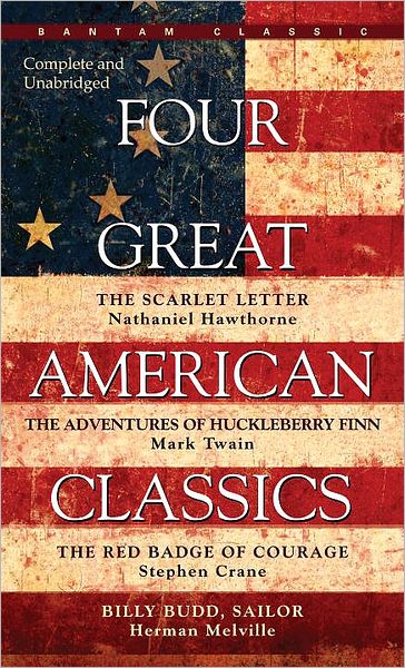 Four Great American Classics: The Scarlet Letter, The Adventures of Huckleberry Finn, The Red Badge of Courage, and Billy Budd, Sailor