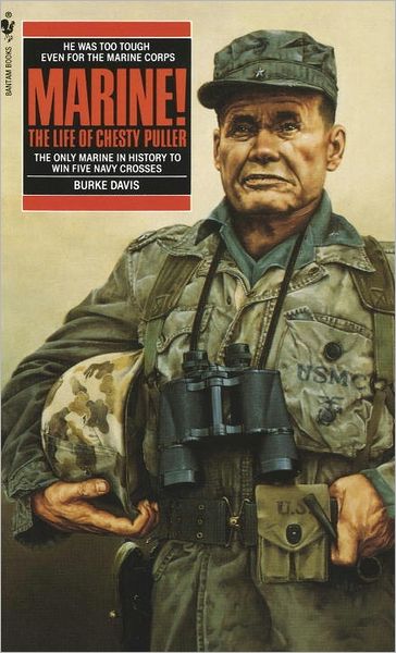 Marine!: The Life of Lt. Gen. Lewis B. (Chesty) Puller, USMC (Ret.)