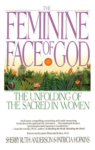 Feminine Face of God: The Unfolding of the Sacred in Women