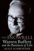 Book Cover Image. Title: The Snowball:  Warren Buffett and the Business of Life, Author: Alice Schroeder