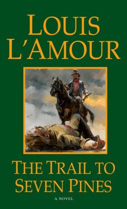 Trail to Seven Pines (Hopalong Cassidy Series #2) by Louis L&#39;Amour | 9780553900095 | NOOK Book ...