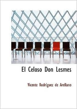 El Celoso Don Lesmes (Large Print Edition)