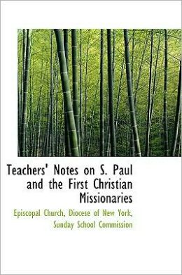Teachers' Notes On S. Paul And The First Christian Missionaries