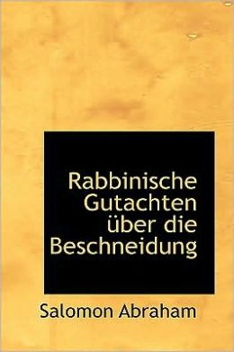 Rabbinische Gutachten A1/4ber Die Beschneidung