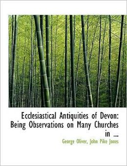 Ecclesiastical Antiquities Of Devon