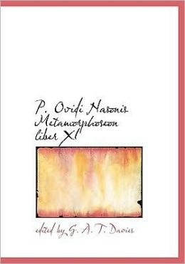 P. Ovidi Nasonis Metamorphoseon Liber Xi (Large Print Edition)